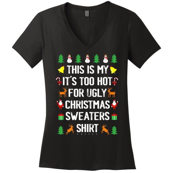 Funny This Is My Its Too Hot For Ugly Christmas Sweaters Women's V-Neck T-Shirt