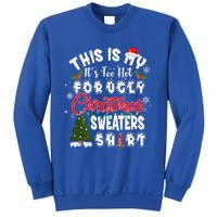 Funny This Is My ItS Too Hot For Ugly Christmas Sweaters Funny Gift Sweatshirt