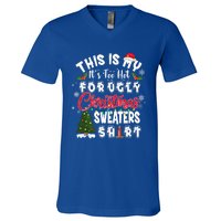 Funny This Is My ItS Too Hot For Ugly Christmas Sweaters Funny Gift V-Neck T-Shirt