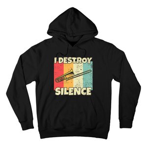 Funny Trombone Instrument I Destroy Silence For Trombone Hoodie