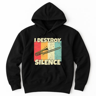 Funny Trombone Instrument I Destroy Silence For Trombone Hoodie