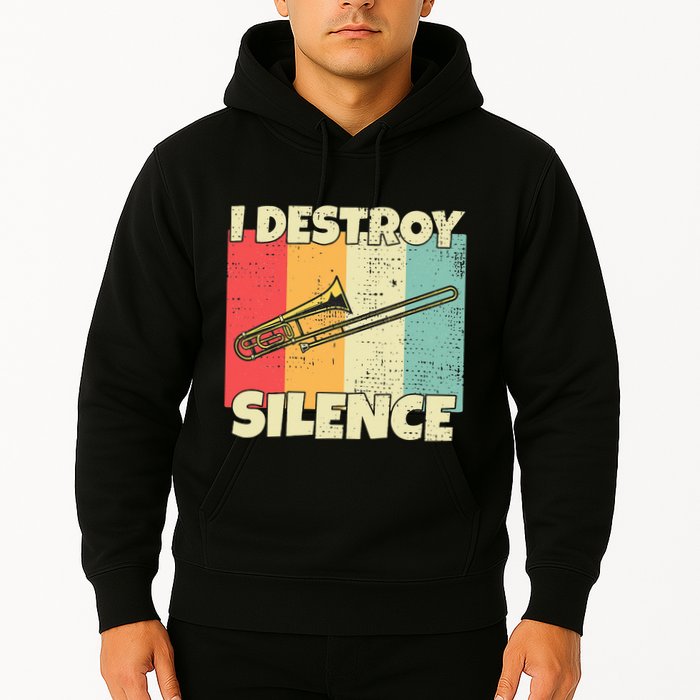Funny Trombone Instrument I Destroy Silence For Trombone Hoodie