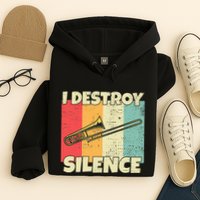 Funny Trombone Instrument I Destroy Silence For Trombone Hoodie