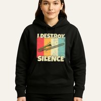 Funny Trombone Instrument I Destroy Silence For Trombone Hoodie