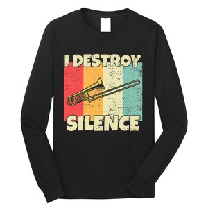 Funny Trombone Instrument I Destroy Silence For Trombone Long Sleeve Shirt