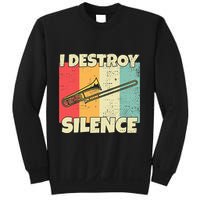 Funny Trombone Instrument I Destroy Silence For Trombone Sweatshirt