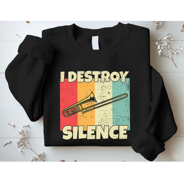 Funny Trombone Instrument I Destroy Silence For Trombone Sweatshirt