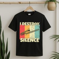 Funny Trombone Instrument I Destroy Silence For Trombone T-Shirt