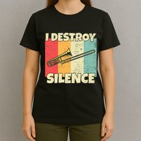 Funny Trombone Instrument I Destroy Silence For Trombone T-Shirt