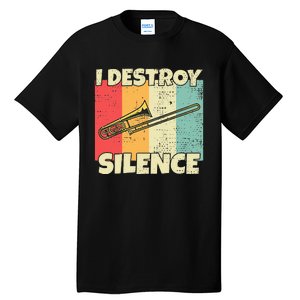 Funny Trombone Instrument I Destroy Silence For Trombone Tall T-Shirt