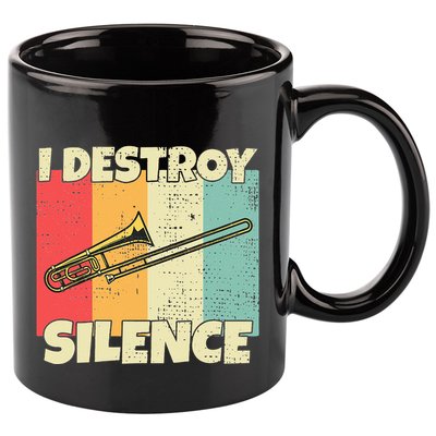 Funny Trombone Instrument I Destroy Silence For Trombone 11oz C Handle Ceramic Mug