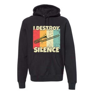 Funny Trombone Instrument I Destroy Silence For Trombone Premium Hoodie