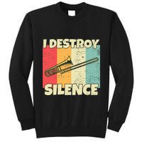 Funny Trombone Instrument I Destroy Silence For Trombone Tall Sweatshirt