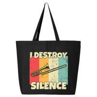 Funny Trombone Instrument I Destroy Silence For Trombone 25L Jumbo Tote