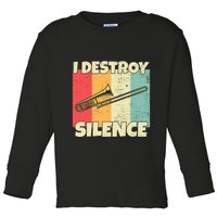 Funny Trombone Instrument I Destroy Silence For Trombone Toddler Long Sleeve Shirt