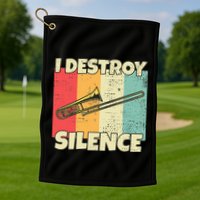 Funny Trombone Instrument I Destroy Silence For Trombone Golf Towel