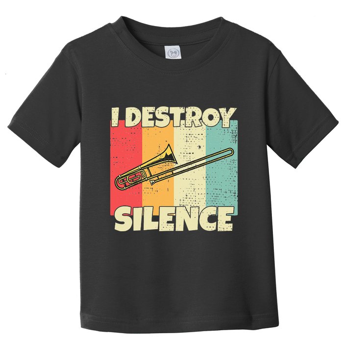 Funny Trombone Instrument I Destroy Silence For Trombone Toddler T-Shirt