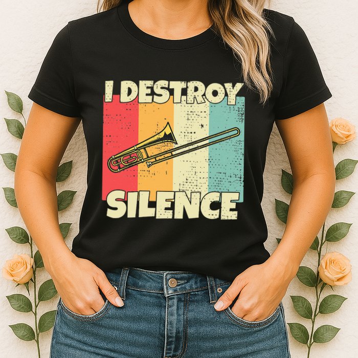 Funny Trombone Instrument I Destroy Silence For Trombone Womens T-Shirt