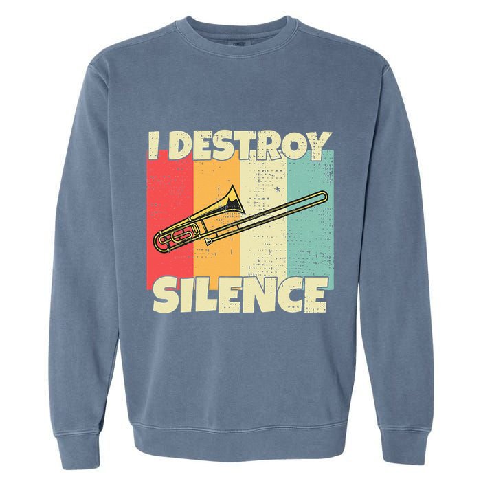 Funny Trombone Instrument I Destroy Silence For Trombone Garment-Dyed Sweatshirt