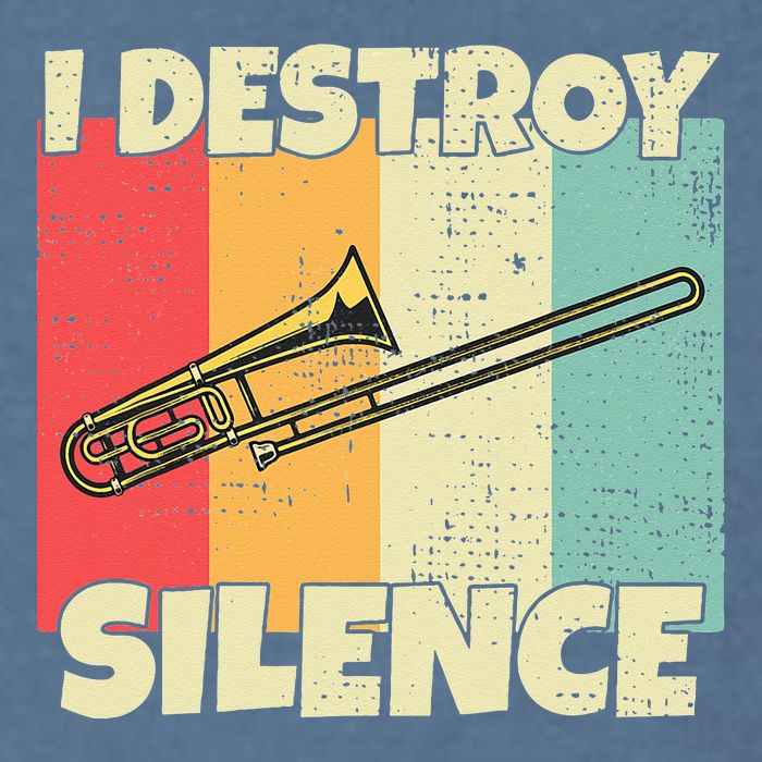 Funny Trombone Instrument I Destroy Silence For Trombone Garment-Dyed Sweatshirt