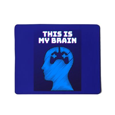Funny This Is My Brain Design Video Game Buff Gift Mousepad