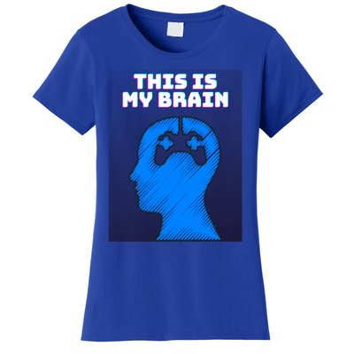 Funny This Is My Brain Design Video Game Buff Gift Women's T-Shirt