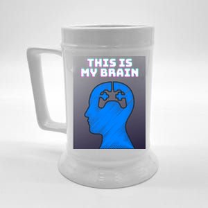 Funny This Is My Brain Design Video Game Buff Gift Beer Stein