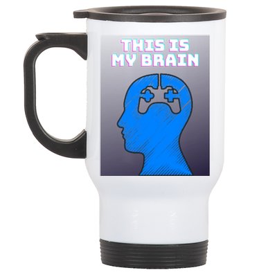 Funny This Is My Brain Design Video Game Buff Gift Stainless Steel Travel Mug