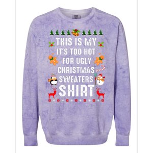 Funny This Is My It's Too Hot For Ugly Christmas Sweaters Colorblast Crewneck Sweatshirt