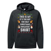 Funny This Is My It's Too Hot For Ugly Christmas Sweaters Performance Fleece Hoodie