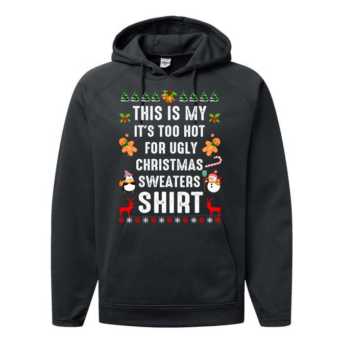 Funny This Is My It's Too Hot For Ugly Christmas Sweaters Performance Fleece Hoodie