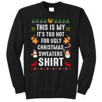 Funny This Is My It's Too Hot For Ugly Christmas Sweaters Sweatshirt