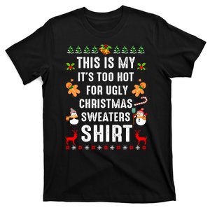 Funny This Is My It's Too Hot For Ugly Christmas Sweaters T-Shirt