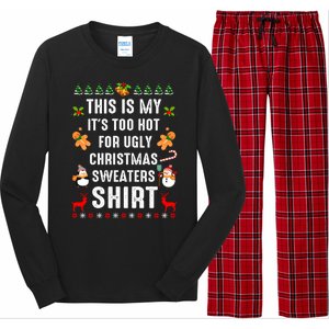 Funny This Is My It's Too Hot For Ugly Christmas Sweaters Long Sleeve Pajama Set