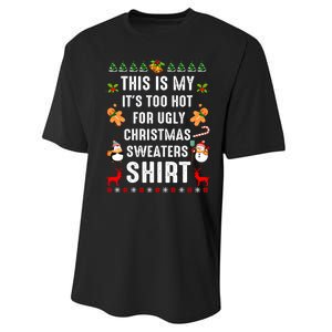 Funny This Is My It's Too Hot For Ugly Christmas Sweaters Performance Sprint T-Shirt