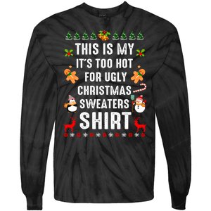 Funny This Is My It's Too Hot For Ugly Christmas Sweaters Tie-Dye Long Sleeve Shirt