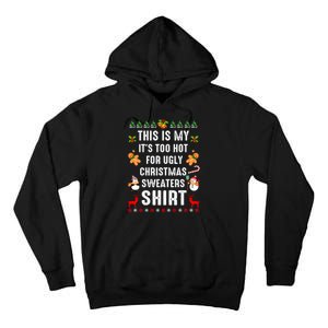 Funny This Is My It's Too Hot For Ugly Christmas Sweaters Tall Hoodie