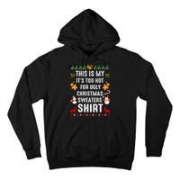 Funny This Is My It's Too Hot For Ugly Christmas Sweaters Tall Hoodie