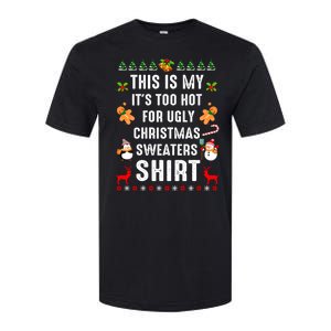 Funny This Is My It's Too Hot For Ugly Christmas Sweaters Softstyle CVC T-Shirt