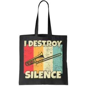 Funny Trombone Instrument I Destroy Silence For Trombone Tote Bag