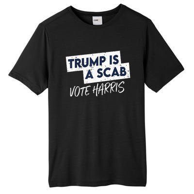 Funny Trump Is A Scab Vote Harris 2024 President Election Tall Fusion ChromaSoft Performance T-Shirt