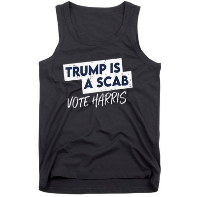 Funny Trump Is A Scab Vote Harris 2024 President Election Tank Top