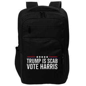 Funny Trump Is A Scab Vote Harris Walz 2024 President Kamala Impact Tech Backpack