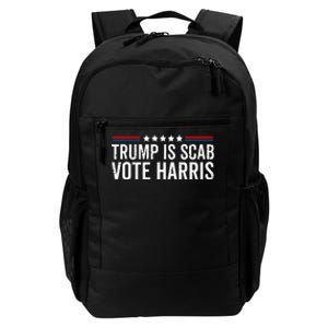 Funny Trump Is A Scab Vote Harris Walz 2024 President Kamala Daily Commute Backpack