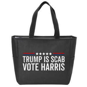 Funny Trump Is A Scab Vote Harris Walz 2024 President Kamala Zip Tote Bag