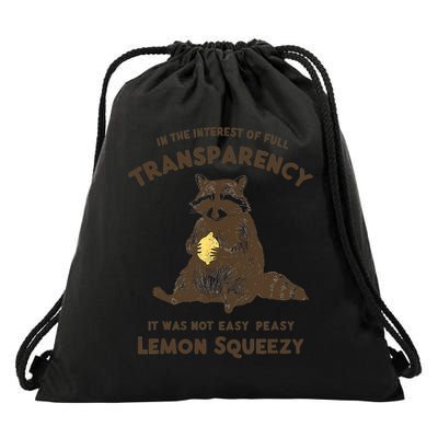 Full Transparency It Was Not Easy Peasy Lemon Squeezy  Drawstring Bag