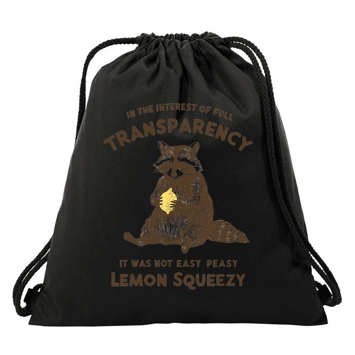 Full Transparency It Was Not Easy Peasy Lemon Squeezy  Drawstring Bag