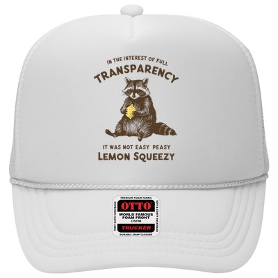 Full Transparency It Was Not Easy Peasy Lemon Squeezy  Trucker Hat