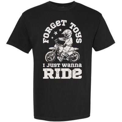 Forget Toys I Just Wanna Ride Dirt Bike Rider Motocross Garment-Dyed Heavyweight T-Shirt