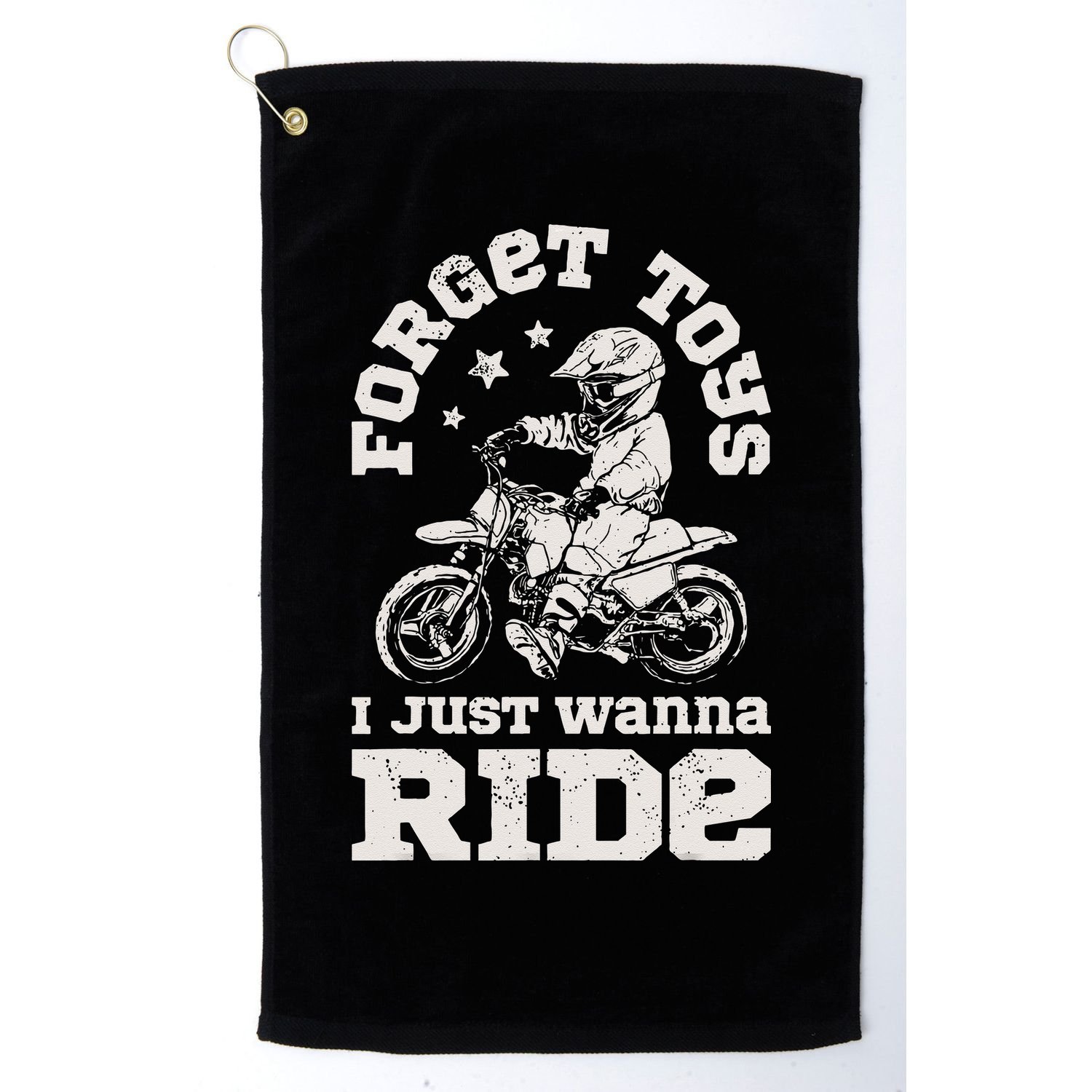 Forget Toys I Just Wanna Ride Dirt Bike Rider Motocross Golf Towel